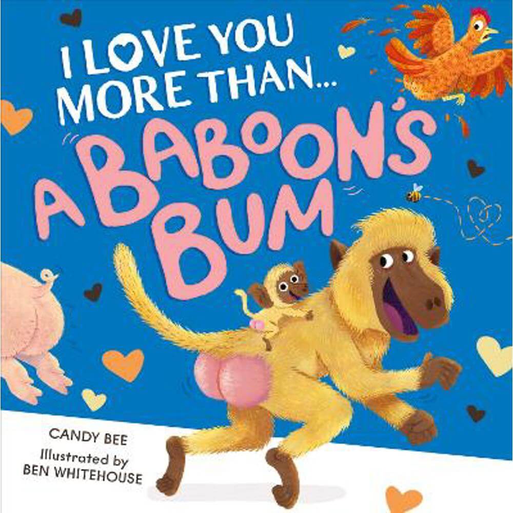 I Love You More Than a Baboon's Bum (Paperback) - Candy Bee